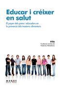 Educar i créixer en salut: El paper dels pares i educadors en la prevenció dels trastorns alimentaris (en Catalá)