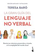 La Gran Guía del Lenguaje no Verbal: Domina tus Relaciones Presenciales y Virtuales en la Complejidad del Mundo Actual