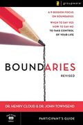 Boundaries Participant's Guide---Revised: When to say Yes, how to say no to Take Control of Your Life 
