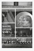 Making Ukraine Soviet: Literature and Cultural Politics Under Lenin and Stalin (Library of Modern Russia) (en Inglés)