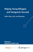 Helping Young Refugees and Immigrants Succeed (en Inglés)