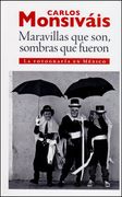 Maravillas que Son, Sombras que Fueron 