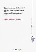 Comportamiento humano y pena estatal: disuasión, cooperación y equidad (Derecho penal y Criminología)