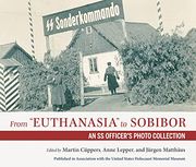 From "Euthanasia" to Sobibor: An ss Officer'S Photo Collection 