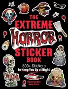 The Extreme Horror Sticker Book: 500+ Stickers to Keep You Up at Night (en Inglés)