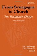 from synagogue to church: the traditional design: its beginning, its definition, its end