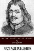 Grace Abounding to the Chief of Sinners