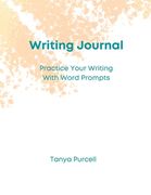 Writing Journal: Practice Your Writing With Word Prompts