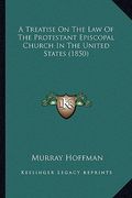 a treatise on the law of the protestant episcopal church in the united states (1850) (en Inglés)