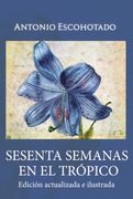 Sesenta semanas en el trópico: Viajes por el planeta exterior y causas de la riqueza y pobreza
