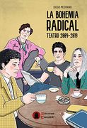 La Bohemia Radical (Teatro 2000-2019)