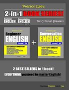 Preston Lee's 2-in-1 Book Series! Beginner English & Conversation English Lesson 1 - 60 For Croatian Speakers