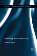 Defending Associative Duties (Routledge Studies in Ethics and Moral Theory)