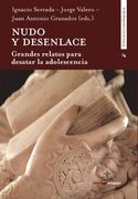 Nudo y desenlace. Grandes relatos para desatar la adolescencia