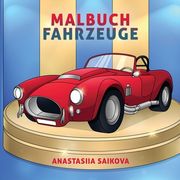 Malbuch Fahrzeuge: Auto, Traktor, Bagger, Lkw, Feuerwehr & Polizei zum Ausmalen für Kinder (Malbücher für Kinder) (en Alemán)