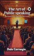 The art of Public Speaking: The Original Tool for Improving Public Oration