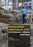Managing Archaeology in Dynamic Urban Centres (en Inglés)