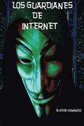 Los guardianes de Internet (Spanish Edition)