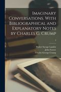 Imaginary Conversations. With Bibliographical and Explanatory Notes by Charles G. Crump; 3 (en Inglés)