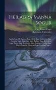 Heilagra Manna Søgur: Agathu Saga I-Ii. Agnesar Saga. Alexis Saga. Ambrosius Saga. Antonius Saga. Augustinus Saga. Barbare Saga. Benedictus Saga. Saga Dorotheu Saga. (en Icelandic)