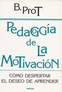 Pedagogía de la Motivación. Cómo Despertar el Deseo de Aprender