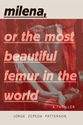 Milena or the Most Beautiful Femur in the World