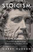 Stoicism: 2 in 1: A Practical Guide to Using Stoicism in the Modern World (en Inglés)