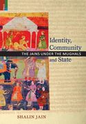 Identity, Community and State: The Jains Under the Mughals (en Inglés)