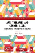 Arts Therapies and Gender Issues (International Research in the Arts Therapies) (en Inglés)