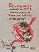 Politicas Publicas Para Enfrentar la Crisis y Alcanzar un Desarrollo Sustentable
