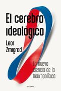 El Cerebro Ideológico: La Nueva Ciencia de la Neuropolítica