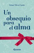 Un Obsequio Para el Alma / a Gift for the Soul