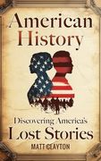 American History: Discovering America's Lost Stories