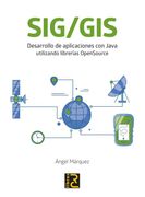 Sig/Gis. Desarrollo de Aplicaciones con Java Utilizando Librerías Opensource