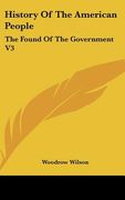 history of the american people: the found of the government v3 (en Inglés)
