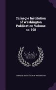 Carnegie Institution of Washington Publication Volume no. 198 (en Inglés)