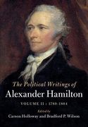 The Political Writings of Alexander Hamilton: Volume 2, 1789-1804: Volume ii, 1789 - 1804 