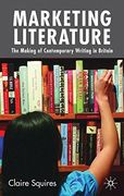 marketing literature,the making of contemporary writing in britain