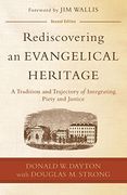 Rediscovering an Evangelical Heritage: A Tradition and Trajectory of Integrating Piety and Justice (en Inglés)