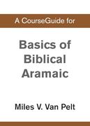 A Courseguide for Basics of Biblical Aramaic (en Inglés)