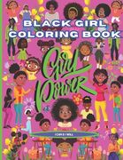 Black Girl Coloring Book for Kids: Coloring Magic. 60 Beautiful Black Girls, with adjoining cool, uplifting, and empowering affirmations, to help radi