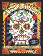 Sugar Skulls! - A Dia de los Muertos Coloring Book, Midnight Edition: Over 50 Dazzling Sugar Skull Coloring Pages Inspired by Dia de los Muertos (Day