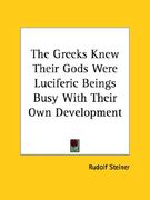 the greeks knew their gods were luciferic beings busy with their own development (en Inglés)