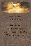 Andrew Murray Four Book Treasury - Humility; Absolute Surrender; Lord, Teach us to Pray; And Waiting on god (en Inglés)