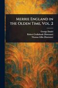 Merrie England in the Olden Time, Vol. 2 (en Inglés)