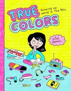 True Colors: Growing up Weird in the '90S (en Inglés)