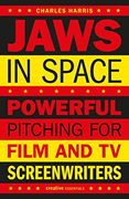 Jaws in Space: Powerful Pitching for Film and TV Screenwriters (en Inglés)