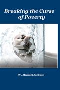 Breaking The Curse of Poverty (en Inglés)