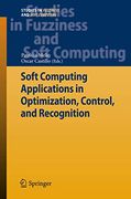 Soft Computing Applications in Optimization, Control, and Recognition (Studies in Fuzziness and Soft Computing, 294) (en Inglés)