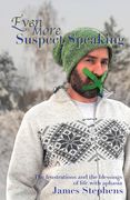 Even More Suspect Speaking: The Frustrations and the Blessing of Life With Aphasia (The Suspect Speaker Series) (en Inglés)